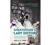 Shakespeare's 'Lady Editors' – A New History of the Shakespearean Text – Cambridge University Press