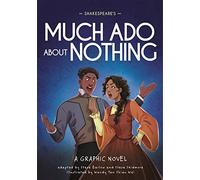 Classics in Graphics: Shakespeare's Much Ado About Nothing : A Graphic Novel