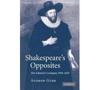 Shakespeare's Opposites: The Admiral's Company 1594-1625