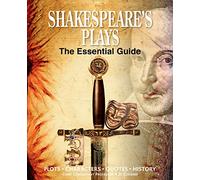 Shakespeare's Plays: The Essential Guide