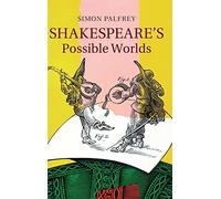 Shakespeare's Possible Worlds