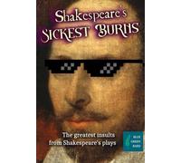 Shakespeare's Sickest Burns: Insults from Shakespeare's plays