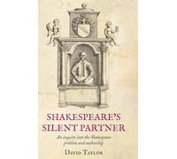 Shakespeare's Silent Partner: An inquiry into the Shakespeare problem and authorship