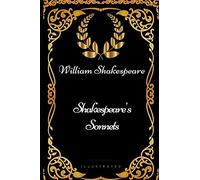 Shakespeare's Sonnets: By William Shakespeare - Illustrated