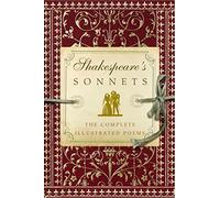 Shakespeare's Sonnets: The Complete Illustrated Edition (A Timeless Collection of Shakespearean Love Poetry)