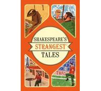 Shakespeare's Strangest Tales