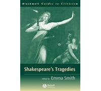Shakespeare's Tragedies: 18 (Blackwell Guides to Criticism)