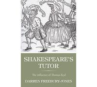 Shakespeare's Tutor: The Influence of Thomas Kyd