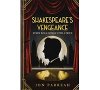 SHAKESPEARE'S VENGEANCE: Every Role Comes With a Price