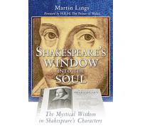 Shakespeare's Window Into the Soul: The Mystical Wisdom in Shakespeare's Characters