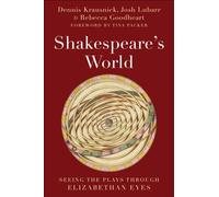 Shakespeare's World : Seeing the Plays through Elizabethan Eyes