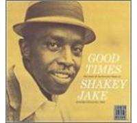 Shakey Jake - Good Times