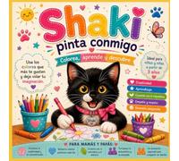 Shaki ¡pinta conmigo!: Colorea, aprende y descubre.