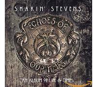 Shakin' Stevens - Echoes Of Our Times