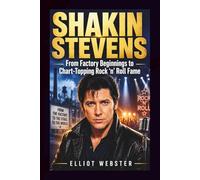 Shakin Stevens: From Factory Beginnings to Chart-Topping Rock ’n’ Roll Fame