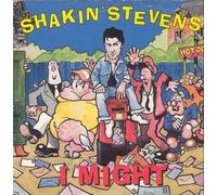 Shakin' Stevens - I Might - Shakin Stevens 7" 45