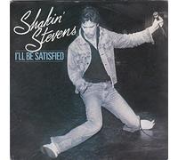 SHAKIN' STEVENS - I'll be satisfied / Don't be late (Miss Kate) / EPCA 2846