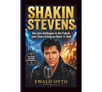 Shakin Stevens: Von den Anfängen in der Fabrik zum Chart-Erfolg im Rock ’n’ Roll