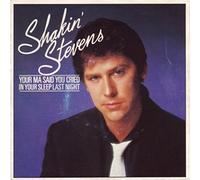 Shakin' Stevens - Your ma said you cried in your sleep last night (1983) / Vinyl single [Vinyl-Single 7'']