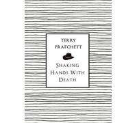 Shaking Hands With Death by Terry Pratchett (2015-07-30)
