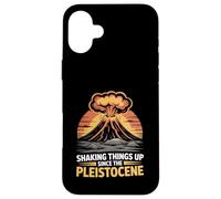Shaking Things Up Since Pleistocene Volcano Geologist Case for iPhone 16 Plus