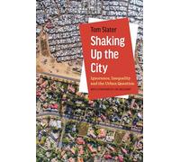 Shaking Up the City: Ignorance, Inequality, and the Urban Question