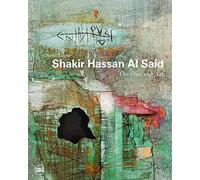 Shakir Hassan Al Said: The One and Art