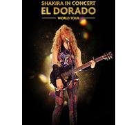 Shakira In Concert: El Dorado World Tour