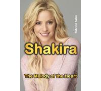 Shakira: The Melody of the Heart