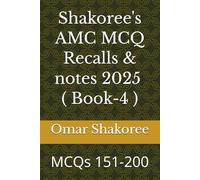 Shakoree's AMC MCQ Recalls & notes 2025 ( Book-4 ): MCQs 151-200