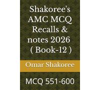 Shakoree's AMC MCQ Recalls & notes 2026 ( Book-12 ): MCQ 551-600