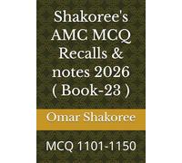 Shakoree's AMC MCQ Recalls & notes 2026 ( Book-23 ): MCQ 1101-1150