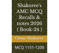 Shakoree's AMC MCQ Recalls & notes 2026 ( Book-24 ): MCQ 1151-1200