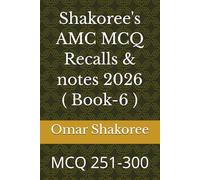 Shakoree's AMC MCQ Recalls & notes 2026 ( Book-6 ): MCQ 251-300