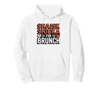 Shakshuka Brunch Eggs Tomato Sauce Weekend Cook Pullover Hoodie