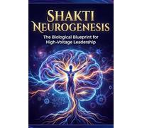 SHAKTI NEUROGENESIS: Activating the Vagus-Circuit for Sovereign Leadership