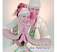 Shakti & Shiva - Dance and Meditate!