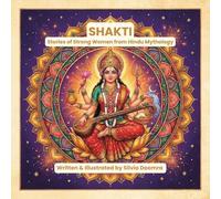 Shakti: Stories of Strong Women from Hindu Mythology