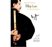 Shakuhachi Master Riley Lee in Concert