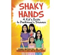 Shaky Hands - A Kid's Guide To Parkinson's Disease by Dr. Soania Mathur (2015-03-10)