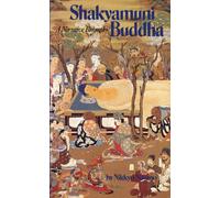 Shakyamuni Buddha: A Narrative Biography