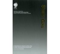 Shale Gas and Other Unconventional Resources: A Practitioner's Guide