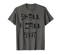 Shall i Call 911? T-Shirt