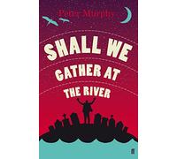 Shall We Gather at the River