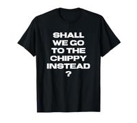 Shall we go to the Chippy Instead Funny Gym Weight Loss T-Shirt