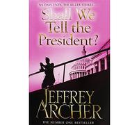 Shall We Tell the President