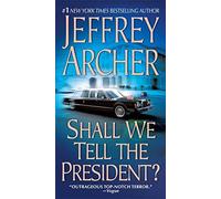 Shall We Tell the President?