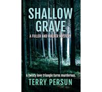 Shallow Grave: A Fuller and Walker Mystery: 5