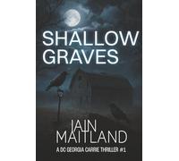 Shallow Graves: A DC Georgia Carrie Thriller #1 - (DC Georgia Carrie Thrillers)