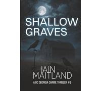 Shallow Graves: A DC Georgia Carrie Thriller #1 (DC Georgia Carrie Thrillers)